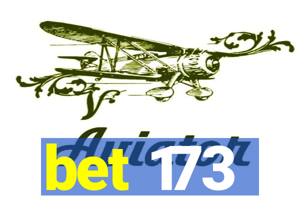 bet 173